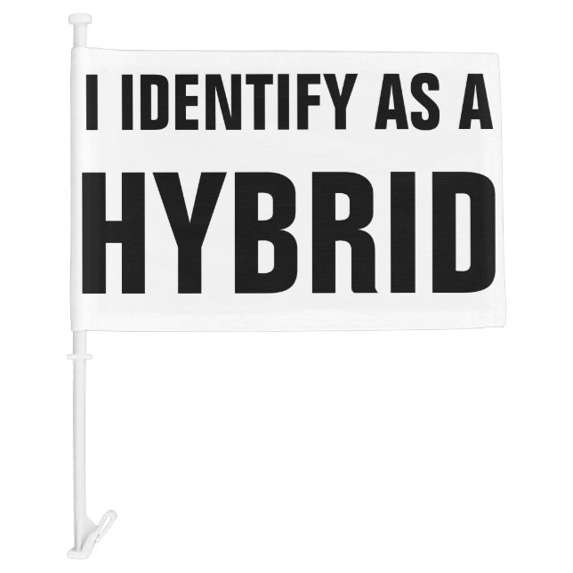 I IDENTIFY AS A HYBRID CAR MAGNET CAR FLAG (Front)