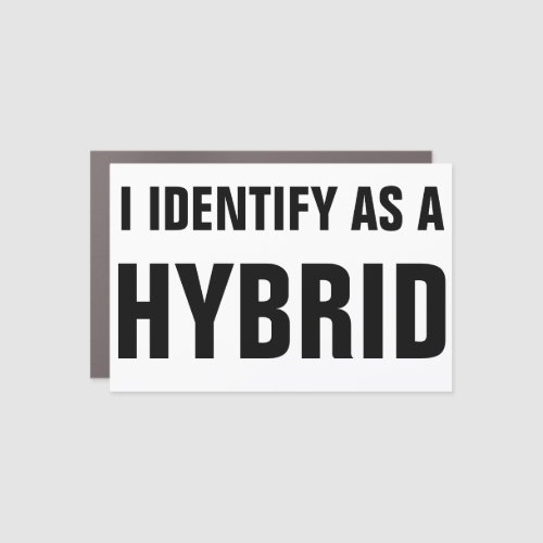 I IDENTIFY AS A HYBRID CAR MAGNET CAR FLAG