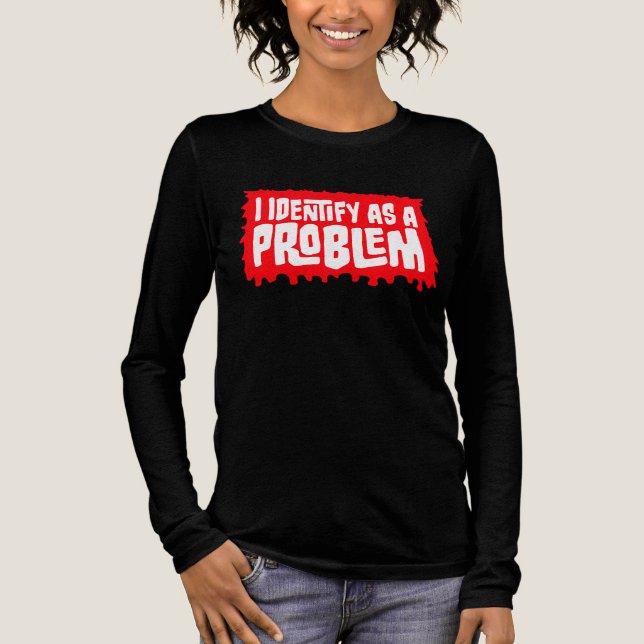 I Identify as a Problem Statement Sassy Rebellious Tri-Blend Shirt (Front)