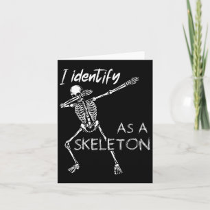 I Identify As A Skeleton Funny Skeleton Halloween Card