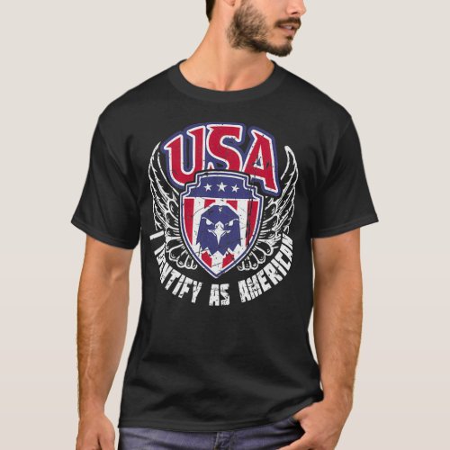 I Identify As American Pro America Pro USA Patriot T_Shirt