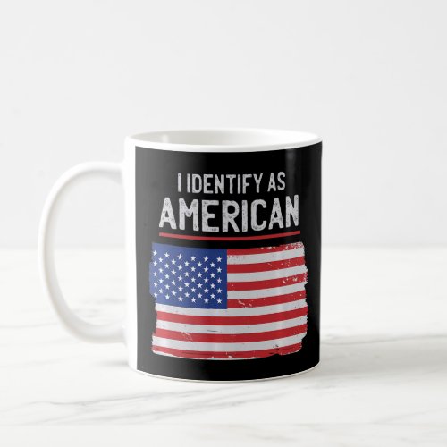 I Identify As American  Usa Flag  Coffee Mug