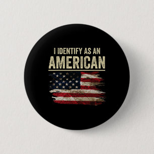 I Identify As An American Flag 4th July Independen Button