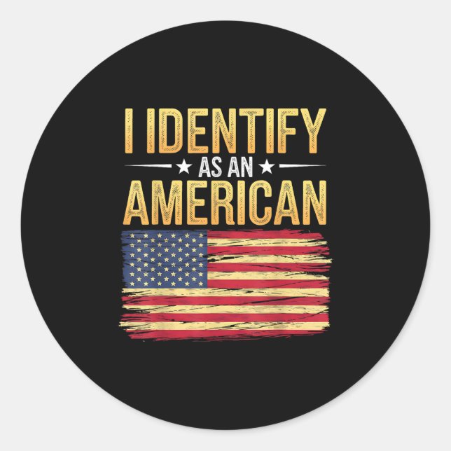 I Identify As An American Flag 4th July Independen Classic Round Sticker (Front)