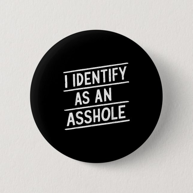 I Identify As An Hole Funny Sarcasm Meme  Button (Front)