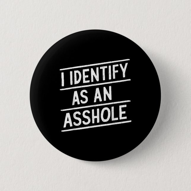 I Identify As An Hole Funny Sarcasm Meme  Button (Front)