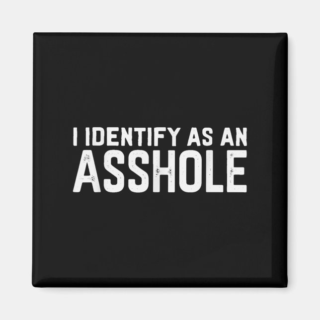 I Identify As An Hole Funny Sarcasm Meme  Magnet (Front)