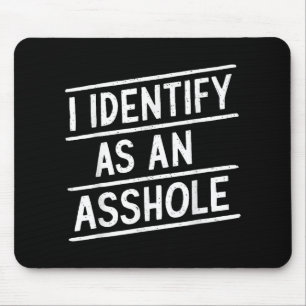 I Identify As An Hole Funny Sarcasm Meme  Mouse Pad