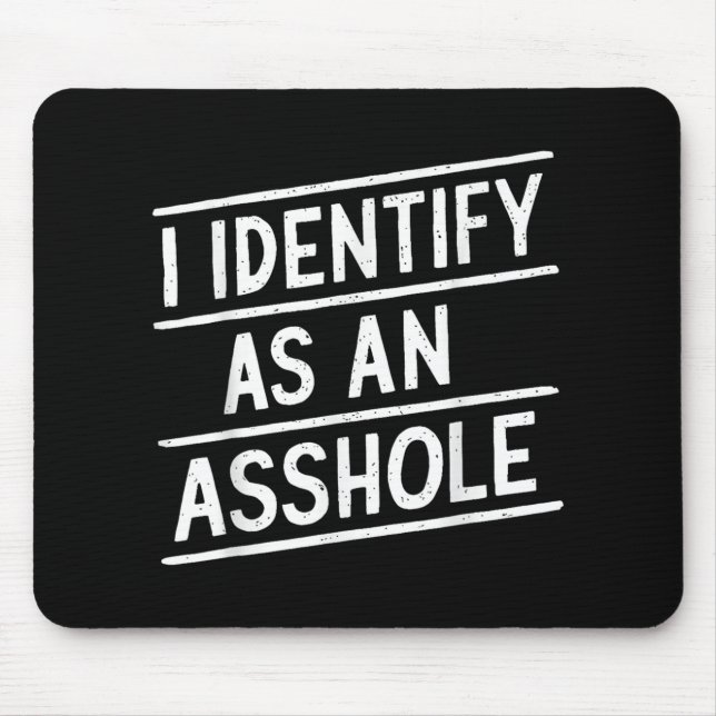 I Identify As An Hole Funny Sarcasm Meme  Mouse Pad (Front)