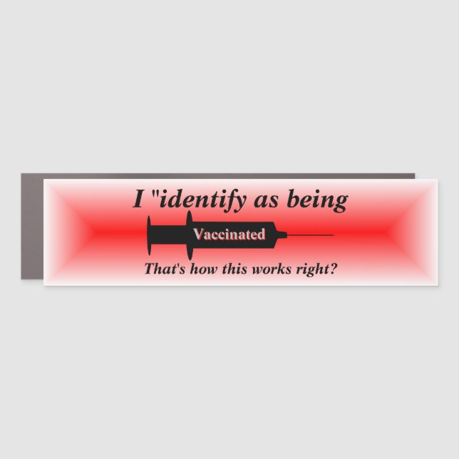 I identify as being vaccinated red  car magnet (Front)