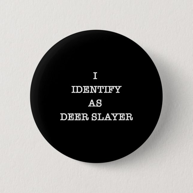 I Identify As Deer Slayer Hunter Hunting  Button (Front)