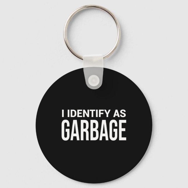 I Identify As Garbage For Trump Funny Political St Keychain (Front)