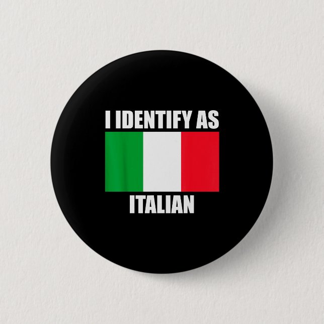 I Identify As Italian Funny Italy Flag  Button (Front)