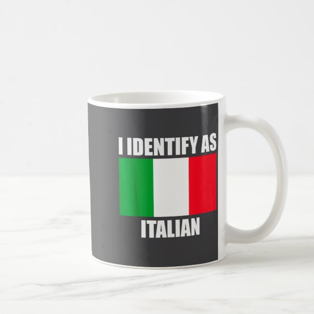 I Identify As Italian Funny Italy Flag  Coffee Mug (Right)