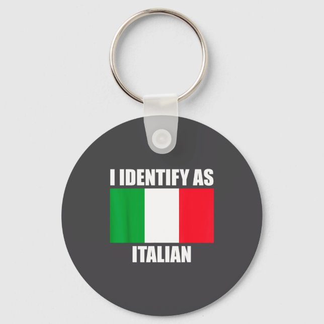I Identify As Italian Funny Italy Flag  Keychain (Front)
