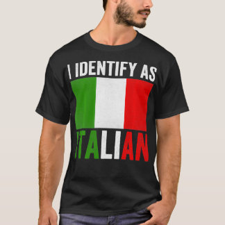 I Identify As Italian Funny Italy Flag T-Shirt