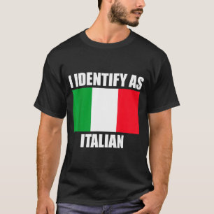 I Identify As Italian Funny Italy Flag T-Shirt