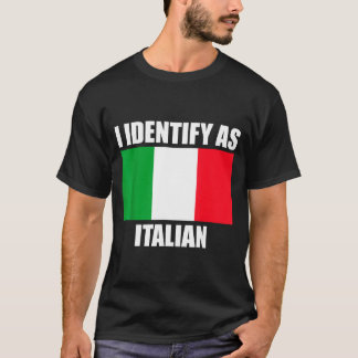 I Identify As Italian Funny Italy Flag T-Shirt