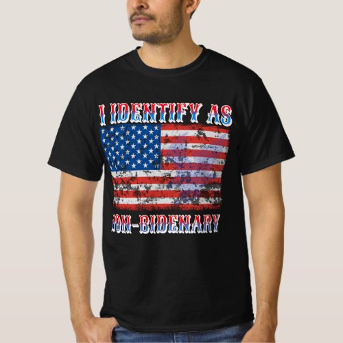 I Identify As Non Bidenary American Flag T_Shirt