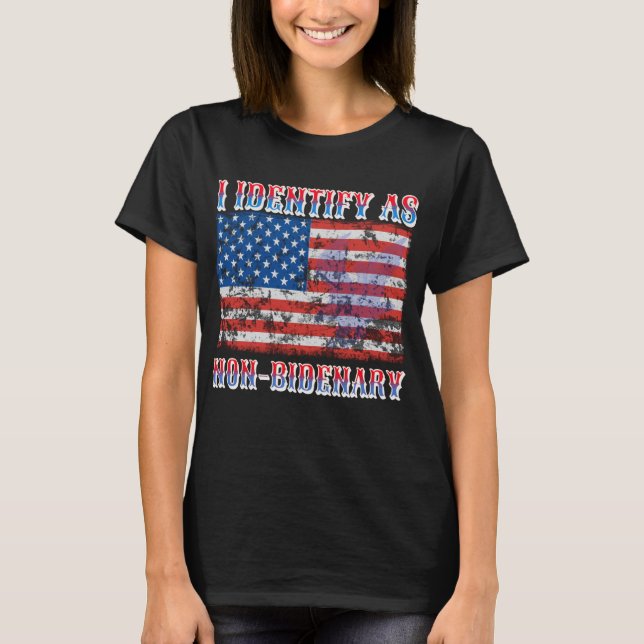 I Identify As Non Bidenary American Flag T-Shirt (Front)