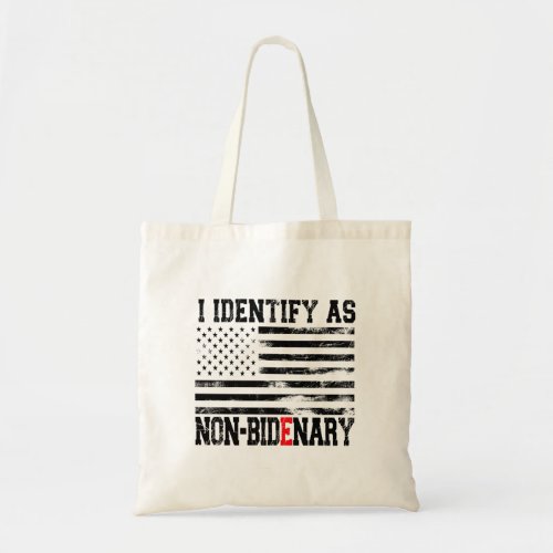 I Identify As Non_Bidenary _ Anti_Biden Funny Tote Bag