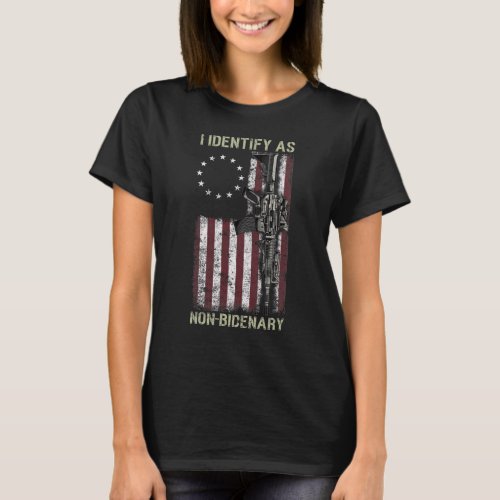 I Identify As Non Bidenary Gun American Flag Funny T_Shirt