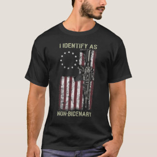I Identify As Non Bidenary Gun American Flag Gift T-Shirt