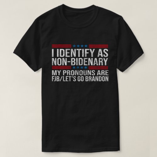 i identify as non_bidenary my pronouns are fjblet T_Shirt