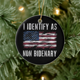 I Identify As Non Bidenary Patriot American Flag  Ceramic Ornament