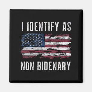 I Identify As Non Bidenary Patriot American Flag Magnet