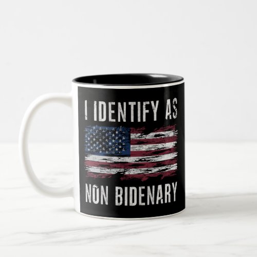 I Identify As Non Bidenary Patriot American Flag  Two_Tone Coffee Mug