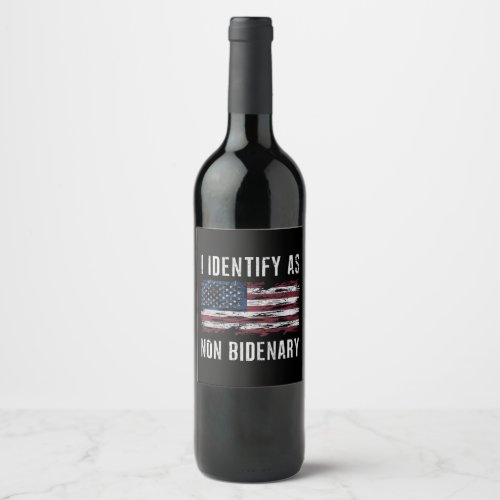 I Identify As Non Bidenary Patriot American Flag  Wine Label