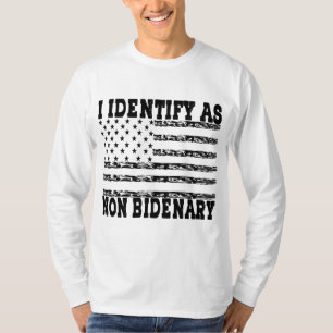 I Identify As Non-Bidenary T-Shirt