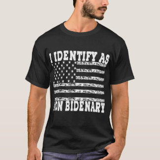 I Identify As Non-Bidenary T-Shirt