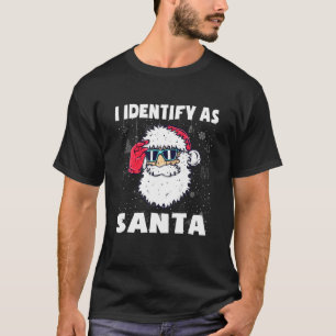 I Identify As Santa Claus Funny Christmas Pajamas T-Shirt