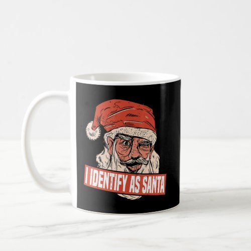 I Identify As Santa  Coffee Mug
