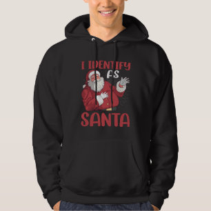 I Identify As Santa Hoodie
