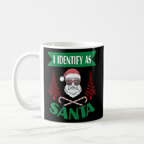 I Identify As Santa Saying Christmas Pajamas Dad X Coffee Mug