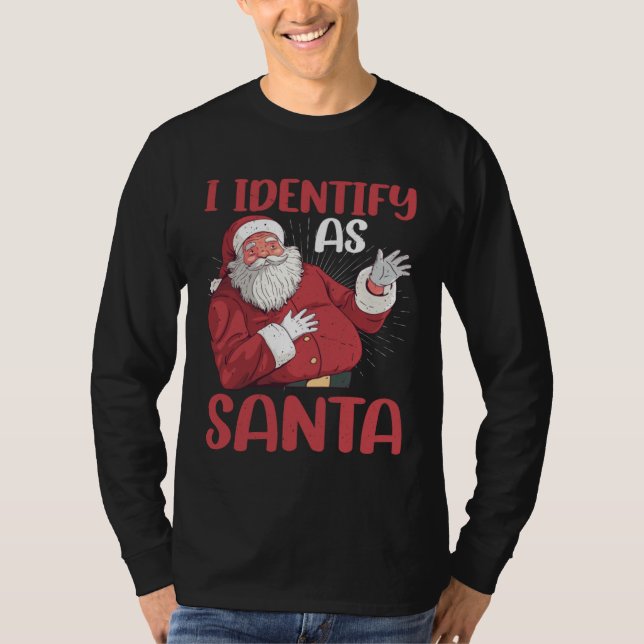 I Identify As Santa T-Shirt (Front)
