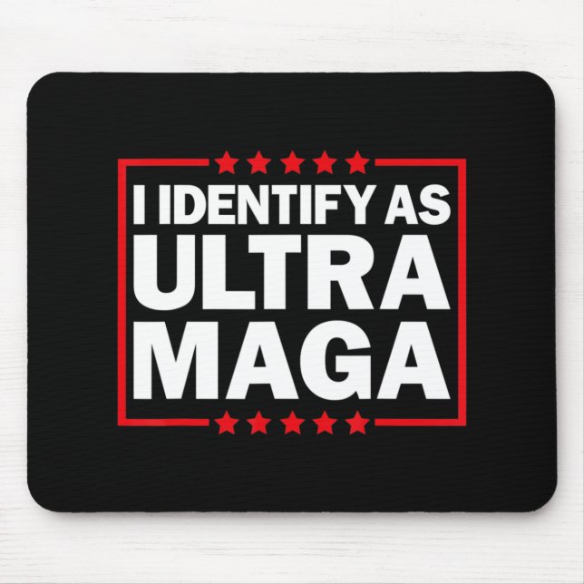 I Identify As Ultra MAGA Ultra MAGA And Proud th O Mouse Pad (Front)