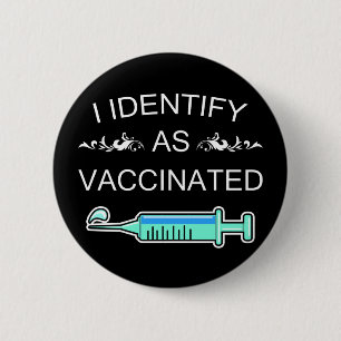 I Identify As Vaccinated Button