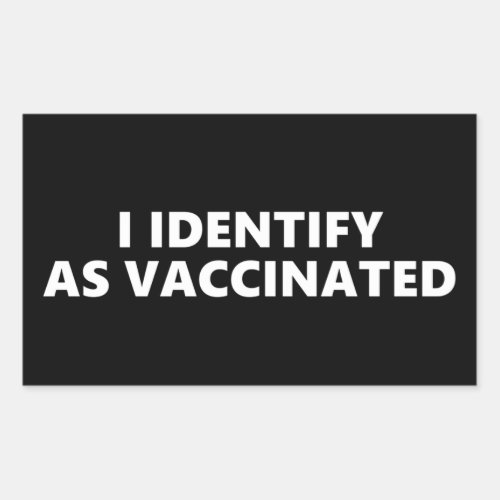 I Identify As Vaccinated Rectangular Sticker