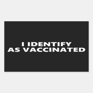I Identify As Vaccinated Rectangular Sticker