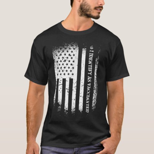 I Identify As Vaccinated With American Flag T_Shirt
