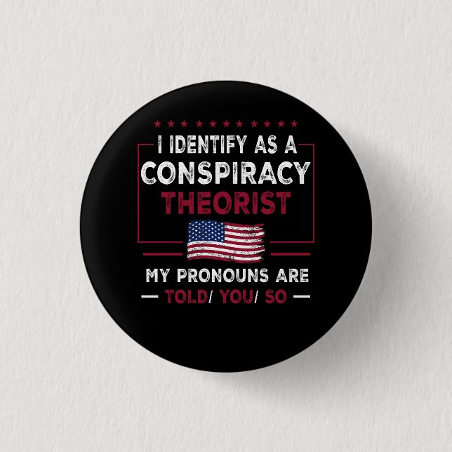 I Identify Conspiracy Theorist My Pronouns Are Tol Button (Front)