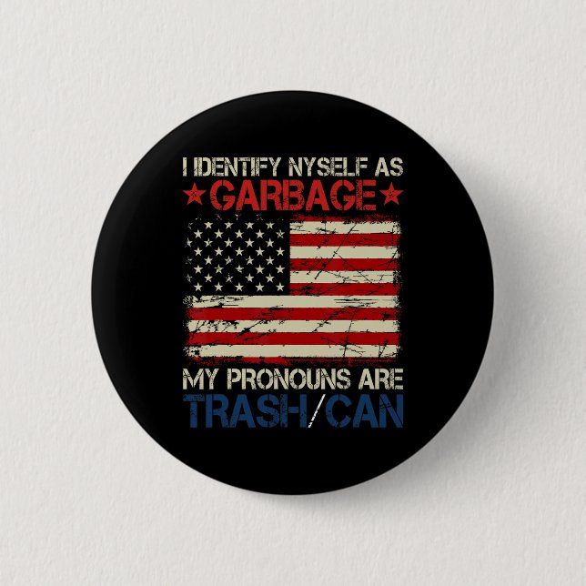 I Identify Myself As Garbage Supporters For Trump  Button (Front)