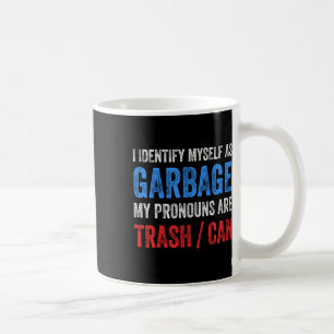 I Identify Myself As Garbage Supporters For Trump  Coffee Mug