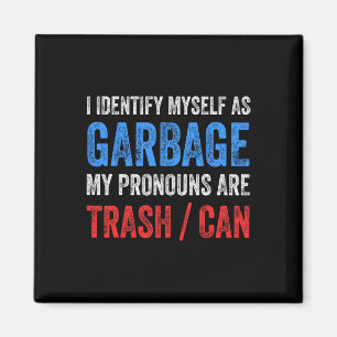 I Identify Myself As Garbage Supporters For Trump Magnet