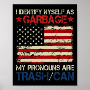 I Identify Myself As Garbage Supporters For Trump Poster