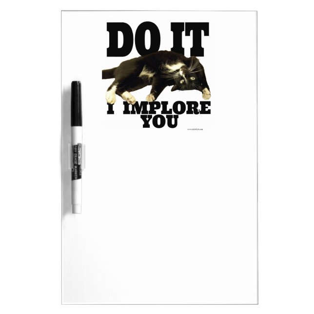 I Implore You Encouraging Cat Photo Quote Dry-Erase Board (Front)